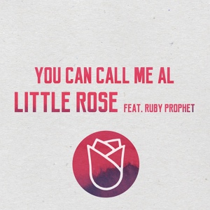 Обложка для Little Rose feat. Ruby Prophet - You Can Call Me Al (feat. Ruby Prophet)