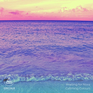 Обложка для Waiting For Nova - Calming Colours