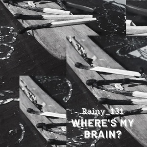 Обложка для Rainy_131 - Where's My brain?