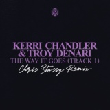 Обложка для Kerri Chandler, Troy Denari - The Way It Goes (Track 1)