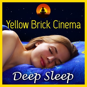 Обложка для Yellow Brick Cinema - Inner Peace Sleep Music 109