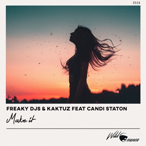 Обложка для Freaky DJs & KaktuZ & Candi Staton - Make It (Original Mix)
