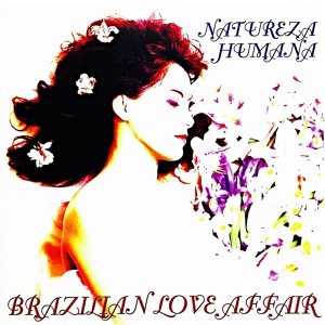 Обложка для Brazilian Love Affair - Natureza Humana