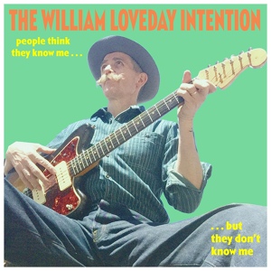 Обложка для The William Loveday Intention - People Think They Know Me (But They Don't Know Me)