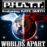 Обложка для P.H.A.T.T. feat. Kate Smith - Worlds Apart
