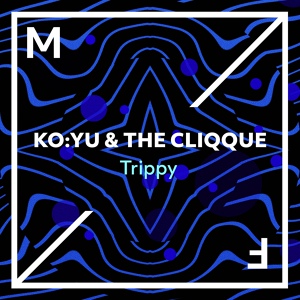 Обложка для KO:YU, THE CLIQQUE - Trippy