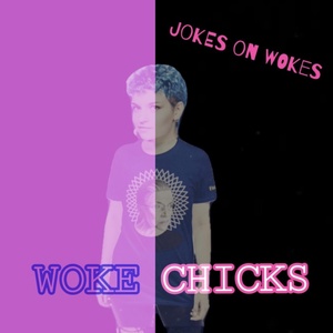 Обложка для Jokes On Wokes - Woke Chicks