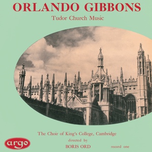 Обложка для Choir of King's College, Cambridge, Hugh Maclean, Boris Ord - Gibbons: O Clap Your Hands (Psalm 47)