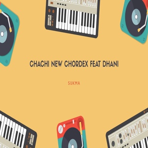 Обложка для Chachi New Chordex feat. Dhani - Sukma
