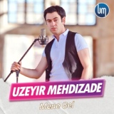 Обложка для Uzeyir Mehdizade - Mene Gel
