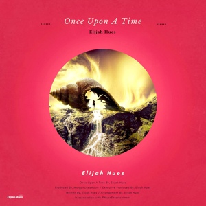 Обложка для Elijah Hues - Once Upon a Time