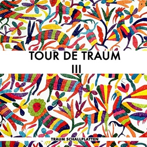 Обложка для Riley Reinhold - Tour De Traum III Mixed by Riley Reinhold