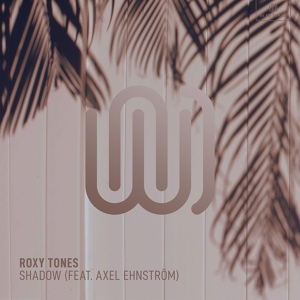 Обложка для Roxy Tones & Axel Ehnström - Shadow (Extended Mix)