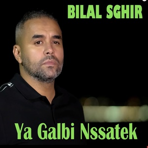 Обложка для Bilal Sghir - Ya Galbi Nssatek