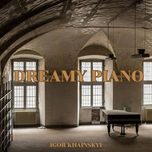 Обложка для Igor Khainskyi - Dreamy Piano