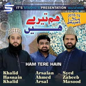 Обложка для Khalid Hasnain Khalid, Arsalan Ahmad Arsal, Syed Zabeeb Masood - Ham Tere Hain