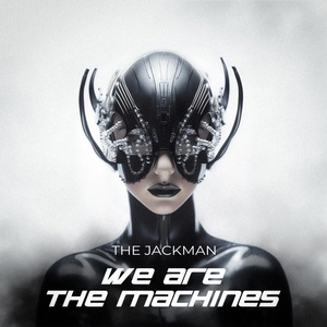 Обложка для The Jackman - We Are The Machines