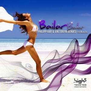 Обложка для Philipp Ray, Viktoriya Benasi feat. Miami Inc. - Bailar Bailar