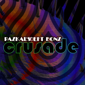 Обложка для Pazkal's Deft Bonz - Crusade