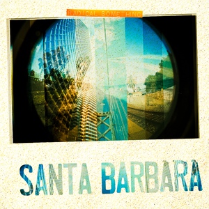 Обложка для Radical Something - Santa Barbara