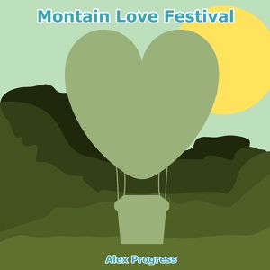 Обложка для Alex Progress - Montain Love Festival