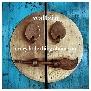 Обложка для Waltzin - Every Little Thing About You