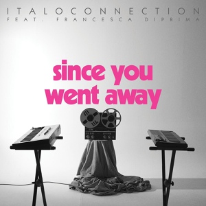 Обложка для Italoconnection - Since You Went Away