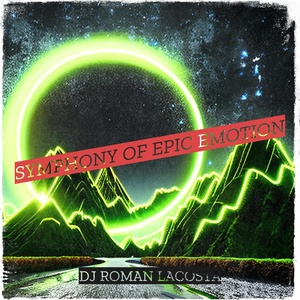 Обложка для DJ Roman LaCosta - Symphony of Epic Emotion