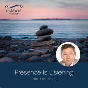 Обложка для Eckhart Tolle - Listening is a Different State of Consciousness