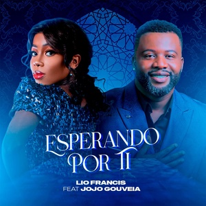 Обложка для Lio Francis feat. Jojo Gouveia - Esperando por Ti