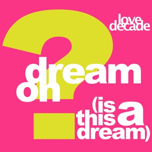 Обложка для Love Decade - Is This A Dream (Dream On)