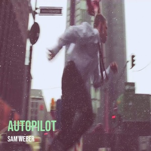 Обложка для Sam Weber - Autopilot
