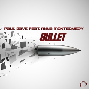 Обложка для Paul Dave feat. Anna Montgomery feat. Anna Montgomery - Bullet