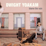 Обложка для Dwight Yoakam - When I First Came Here