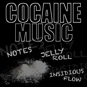 Обложка для Notes, Insidious Flow feat. Jellyroll - Cocaine Music