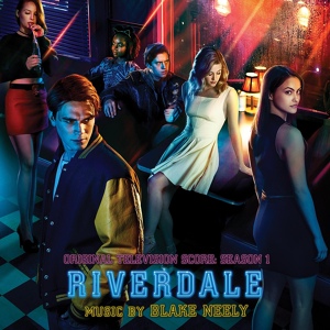 Обложка для Blake Neely - Riverdale