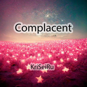Обложка для KriSeiRu - Complacent
