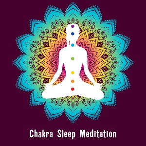 Обложка для Deep Sleep Meditation, Chakra Meditation Universe, Chakra Balancing Music Oasis - Sacred Night