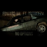 Обложка для Edward Bil feat. IsitBeezy - NO OPTIONS