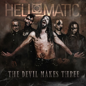 Обложка для Hell-O-Matic - The Devil Makes Three
