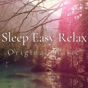 Обложка для Sleep Easy Relax - Peaceful Music - Calming Relaxing Music