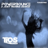 Обложка для Powerbounce - I Just Wanna Dance