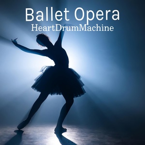 Обложка для HeartDrumMachine - Ballet Opera