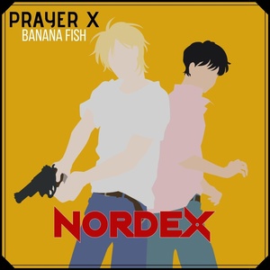 Обложка для Nordex - Prayer X (Banana Fish)