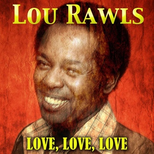 Обложка для Lou Rawls - Love, Love, Love