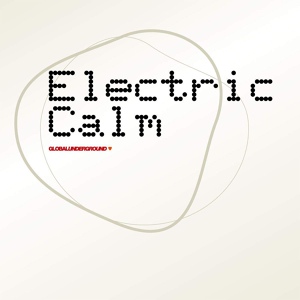 Обложка для Various Artists - Global Underground - Electric Calm Vol. 1