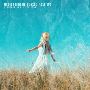 Обложка для Zen Méditation Ambiance - Méditation de pensée positive