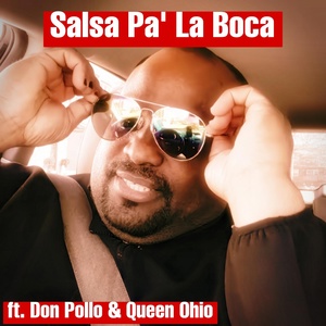 Обложка для Producer of Ohio - Salsa Pa La Boca (feat. Don Pollo, Queen of Ohio)