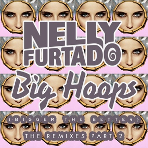 Обложка для Nelly Furtado - Big Hoops (Bigger The Better)