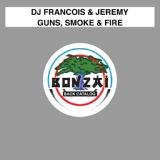 Обложка для DJ François & Jeremy - Guns, Smoke & Fire